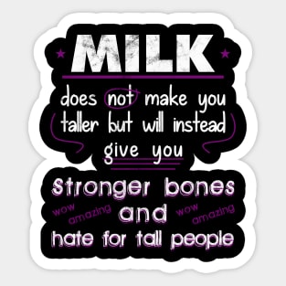 Milk Does Not Make You Taller Sticker